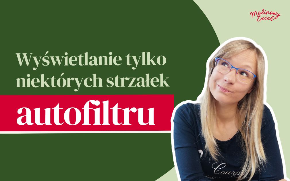 Wyświetlanie tylko niektórych strzałek autofiltru