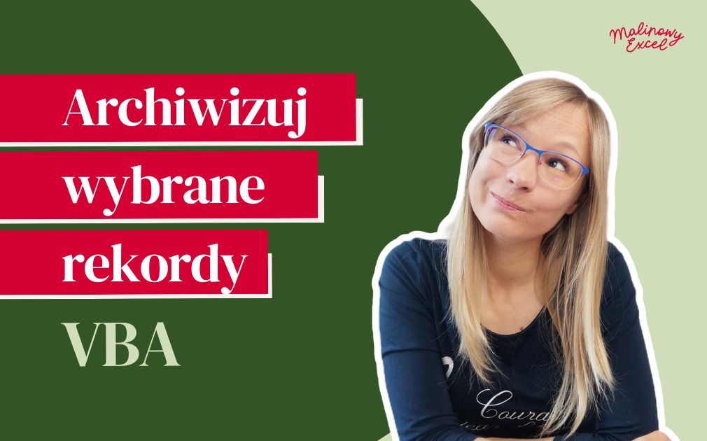 Archiwizuj wybrane rekordy - Excel VBA grafika tytułowa