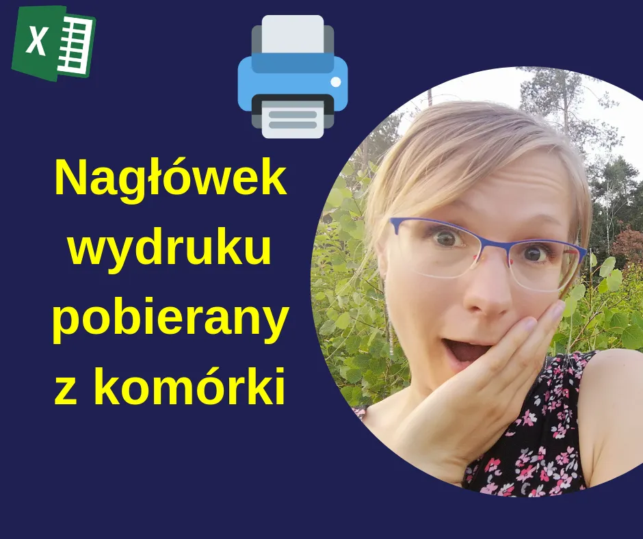 Treść nagłówka lub stopki na wydruku pobierana z komórki